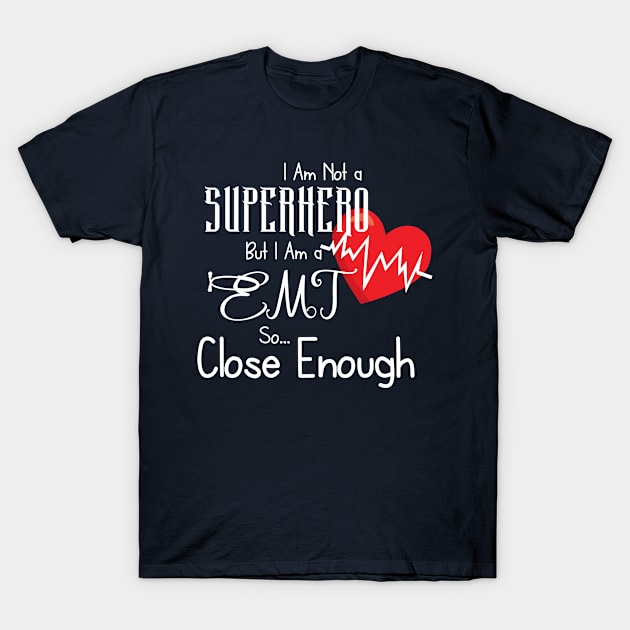 Superhero EMT T-Shirt by 4Craig